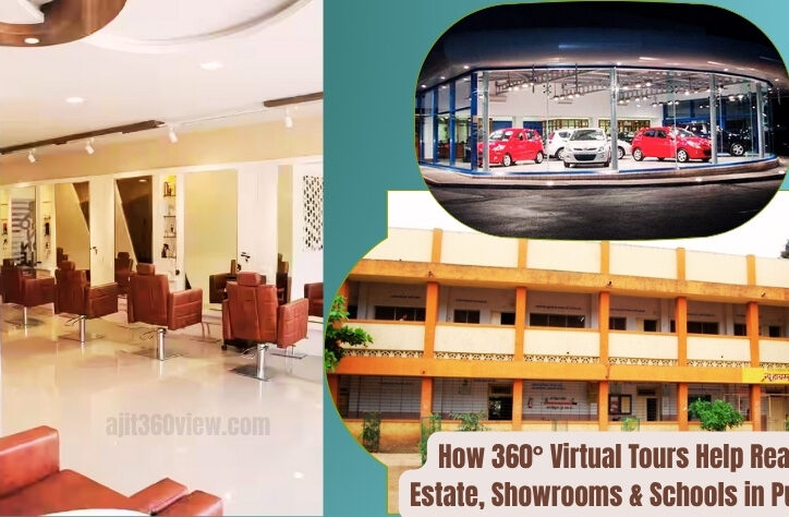 How 360 Virtual Tours Help Real Estate, Showrooms & Schools in Pune