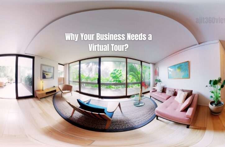 Why Your Business Needs a Virtual Tour
